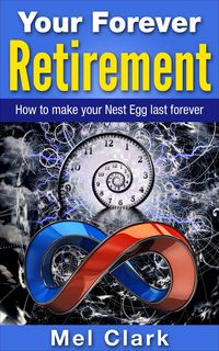 Produktbild: Your Forever Retirement: How to make your Nest Egg last forever (Retirement Planning, #4)