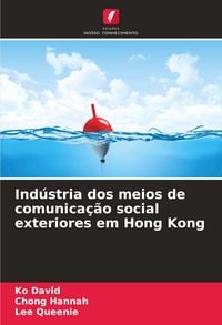 Produktbild: Ind&uacute;stria dos meios de comunica&ccedil;&atilde;o social exteriores em Hong Kong