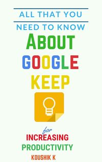Produktbild: All That You Need To Know About Google Keep for Increasing Productivity