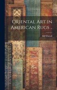 Produktbild: Oriental art in American Rugs ..