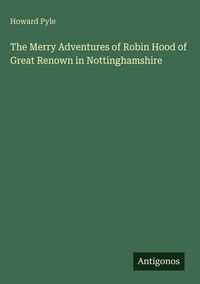 Produktbild: The Merry Adventures of Robin Hood of Great Renown in Nottinghamshire