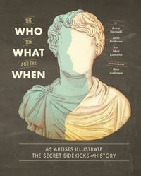 Produktbild: Lamothe, M: Who, the What, and the When : 65 Artists Illustr