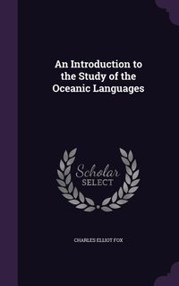 Produktbild: An Introduction to the Study of the Oceanic Languages