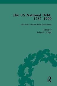 Produktbild: Wright, R: The US National Debt, 1787-1900
