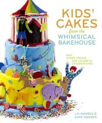 Produktbild: Kids' Cakes from the Whimsical Bakehouse: And Other Treats for Colorful Celebrations