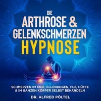 Produktbild: Die Arthrose & Gelenkschmerzen Hypnose