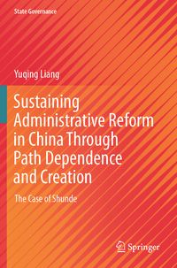 Produktbild: Sustaining Administrative Reform in China Through Path Dependence and Creation