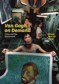 Produktbild: Wong, W: Van Gogh on Demand - China and the Readymade