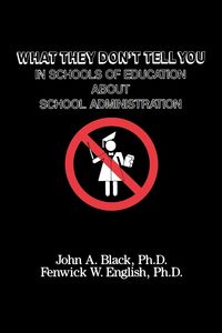 Produktbild: What They Don't Tell You in Schools of Education about School Administration