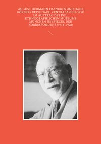 Produktbild: August Hermann Franckes und Hans K&ouml;rbers Reise nach Zentralasien (1914) im Auftr