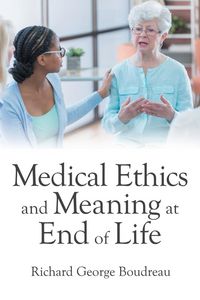 Produktbild: Medical Ethics and Meaning at End of Life