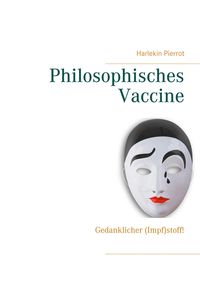 Bild vom Artikel Philosophisches Vaccine vom Autor Harlekin Pierrot