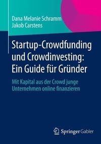 Produktbild: Startup-Crowdfunding und Crowdinvesting: Ein Guide f&uuml;r Gr&uuml;nder