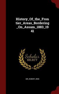 Produktbild: History_Of_the_Frontier_Areas_Bordering_On_Assam_1883_1941