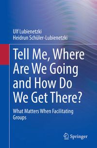 Produktbild: Tell Me, Where Are We Going and How Do We Get There?