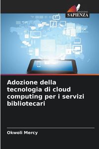 Produktbild: Adozione della tecnologia di cloud computing per i servizi bibliotecari