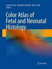 Produktbild: Color Atlas of Fetal and Neonatal Histology