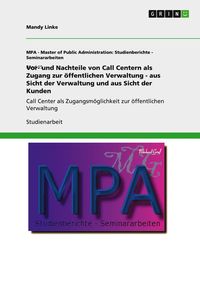 Produktbild: Vor- und Nachteile von Call Centern als Zugang zur &ouml;ffentlichen Verwaltung - aus Sicht der Verwaltung und aus Sicht der Kunden