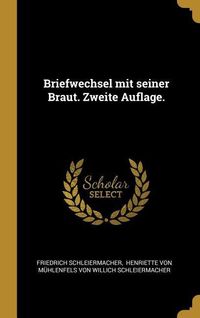 Produktbild: Briefwechsel Mit Seiner Braut. Zweite Auflage.