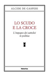 Produktbild: Lo scudo e la croce. L'impegno dei cattolici in politica