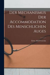 Produktbild: Der Mechanismus der Accommodation des Menschlichen Auges
