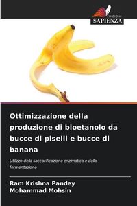 Produktbild: Ottimizzazione della produzione di bioetanolo da bucce di piselli e bucce di banana