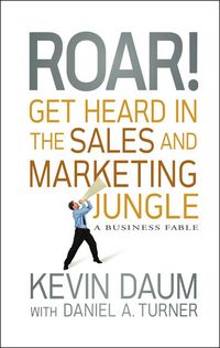 Produktbild: Roar! Get Heard in the Sales and Marketing Jungle