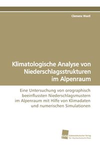 Produktbild: Klimatologische Analyse von Niederschlagsstrukturen im Alpenraum