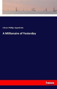 Produktbild: A Millionaire of Yesterday