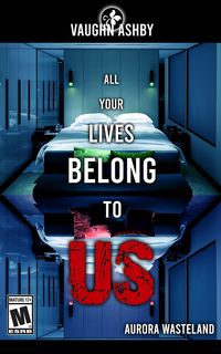 Produktbild: All Your Lives Belong To Us (Aurora Wasteland)