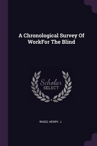Produktbild: A Chronological Survey Of WorkFor The Blind