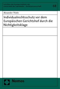 Bild vom Artikel Individualrechtsschutz vor dem Europäischen Gerichtshof durch die Nichtigkeitsklage vom Autor Alexander Thiele
