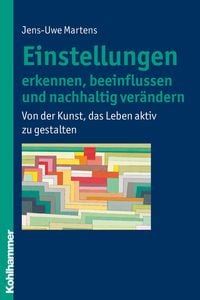 Produktbild: Einstellungen erkennen, beeinflussen und nachhaltig ver&auml;ndern
