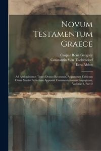 Produktbild: Novum Testamentum Graece: Ad Antiquissimos Testes Denuo Recensuit, Apparatum Criticum Omni Studio Perfectum Apposuit Commentationem Isagogicam,