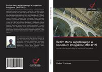 Produktbild: Re&iquest;im stanu wyj&iquest;tkowego w Imperium Rosyjskim (1881-1917)