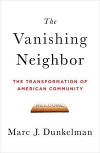 Produktbild: The Vanishing Neighbor: The Transformation of American Community