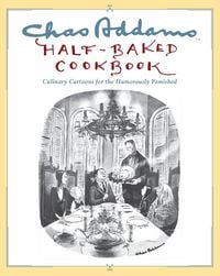 Produktbild: Chas Addams Half-Baked Cookbook