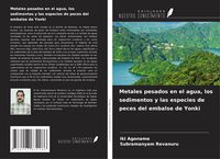 Produktbild: Metales pesados en el agua, los sedimentos y las especies de peces del embalse de Yonki