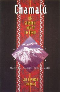 Produktbild: Chamal&uacute; the Shamanic Way of the Heart