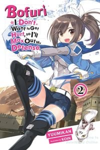 Produktbild: Bofuri: I Don't Want to Get Hurt, so I'll Max Out My Defense., Vol. 2 (light novel)