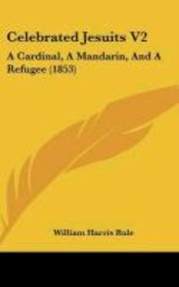 Produktbild: Celebrated Jesuits V2: A Cardinal, a Mandarin, and a Refugee (1853)
