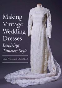 Produktbild: Making Vintage Wedding Dresses