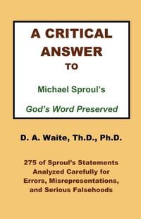 Produktbild: A Critical Answer to Michael Sproul's God's Word Preserved