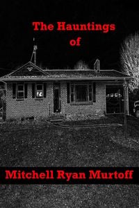 Produktbild: The Hauntings of Mitchell Ryan Murtoff