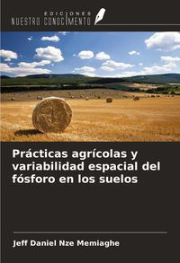 Produktbild: Pr&aacute;cticas agr&iacute;colas y variabilidad espacial del f&oacute;sforo en los suelos