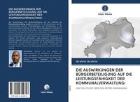Produktbild: Die Auswirkungen der B&uuml;rgerbeteiligung Auf die Leistungsf&auml;higkeit der Kommunalverwaltung:
