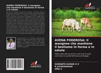 Produktbild: AVENA FODEROSA: Il mangime che mantiene il bestiame in forma e in salute
