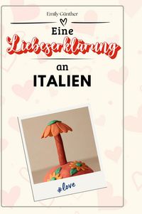 Produktbild: Eine Liebeserkl&auml;rung an Italien