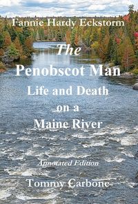 Produktbild: The Penobscot Man - Life and Death on a Maine River