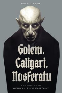 Produktbild: Golem, Caligari, Nosferatu - A Chronicle of German Film Fantasy